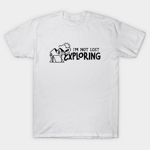 Im not Lost Im Exploring T-Shirt by quilimo